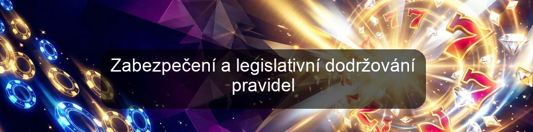 Zabezpečení a legislativní dodržování pravidel Zabezpečení a legislativní dodržování pravidel