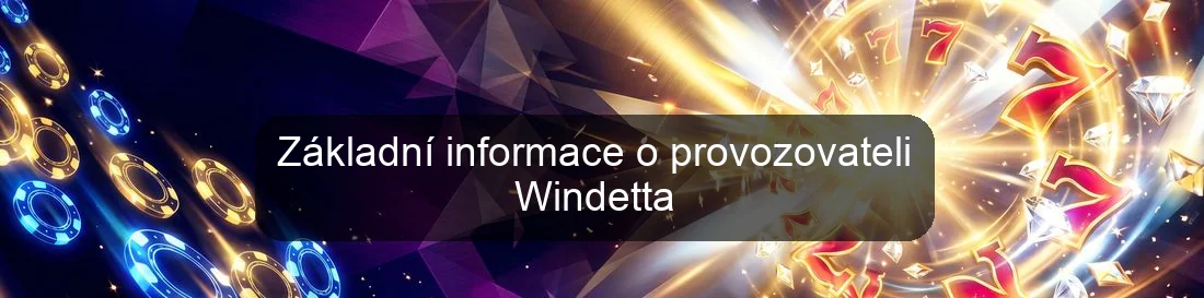 Základní informace o provozovateli Windetta Základní informace o provozovateli Windetta